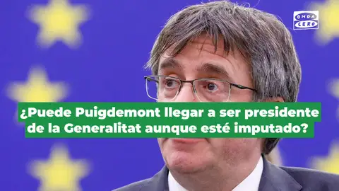 ¿Puede Puigdemont llegar a ser presidente de la Generalitat aunque esté imputado? ¿Puede Puigdemont llegar a ser presidente de la Generalitat aunque esté imputado?