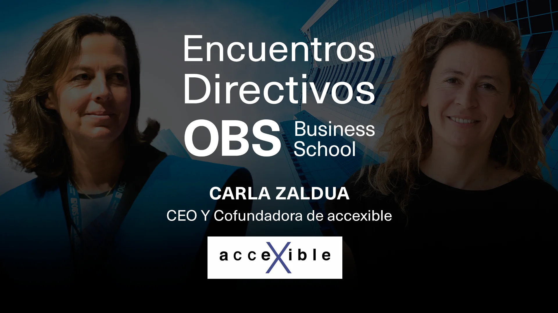 Encuentros Directivos OBS Business School con Carla Zaldua, AcceXible Encuentros Directivos OBS Business School con Carla Zaldua, AcceXible