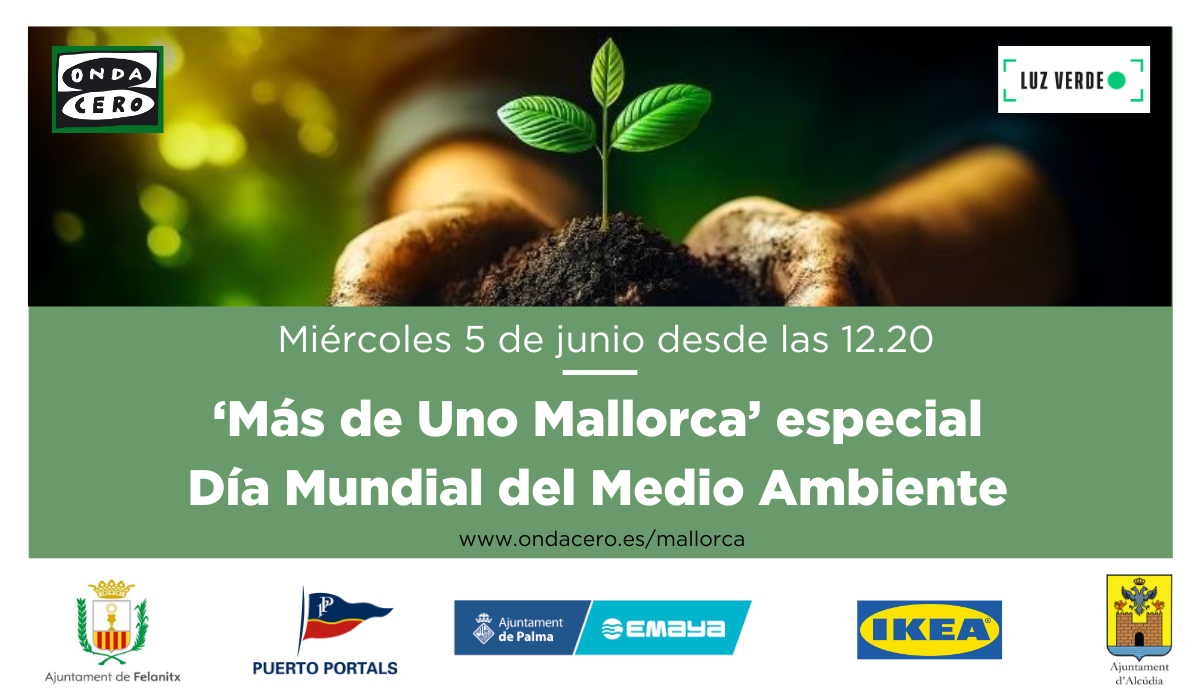 Onda Cero Mallorca se vuelca con el Día Mundial del Medio Ambiente Onda Cero Mallorca se vuelca con el Día Mundial del Medio Ambiente