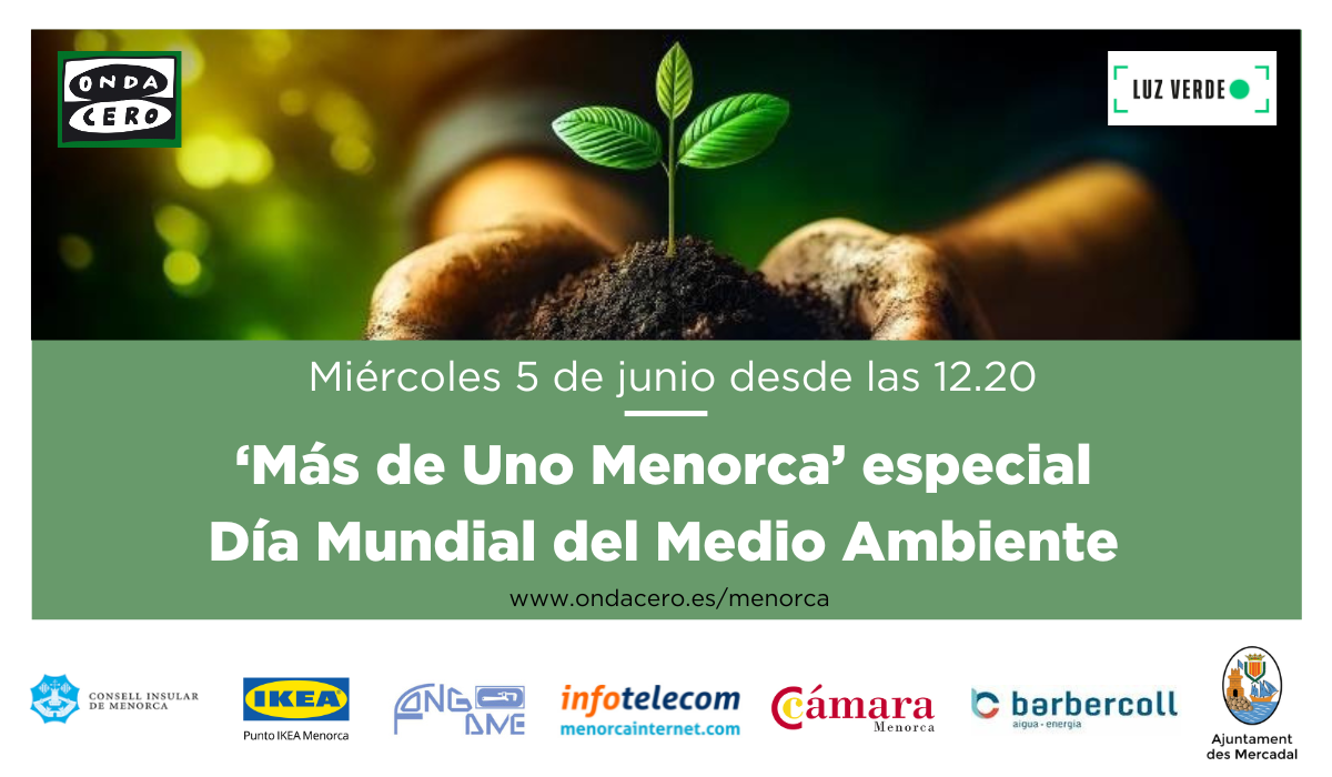 Onda Cero Menorca se vuelca con el Día Mundial del Medio Ambiente Onda Cero Menorca se vuelca con el Día Mundial del Medio Ambiente