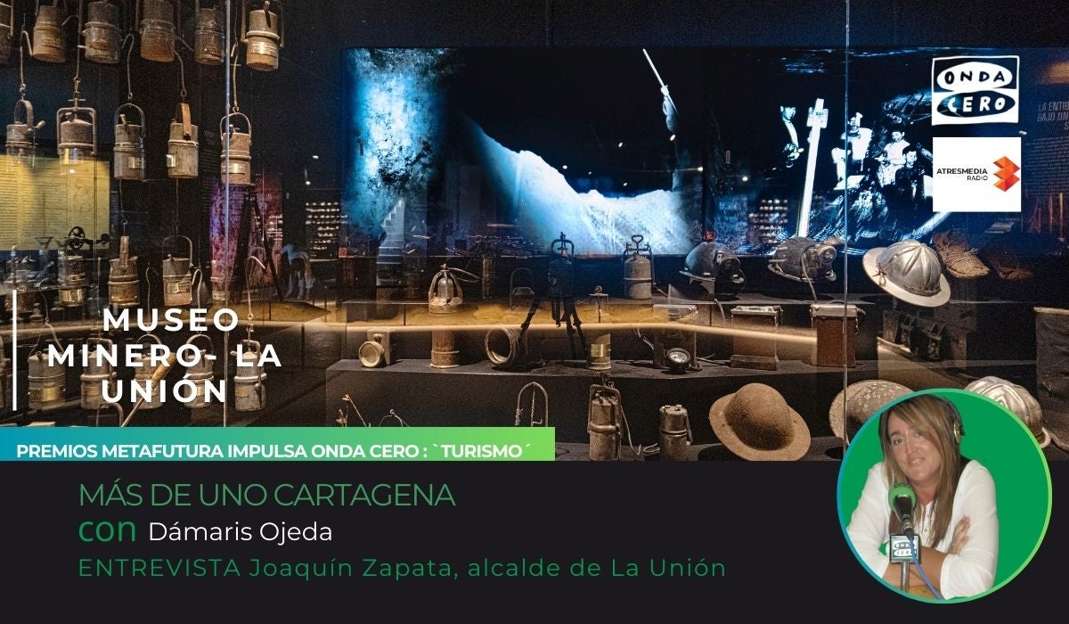 Premio Metafutura Impulsa Onda Cero Cartagena, en la categoría de `Turismo´, para el MUSEO MINERO DE LA UNIÓN Premio Metafutura Impulsa Onda Cero Cartagena, en la categoría de `Turismo´, para el MUSEO MINERO DE LA UNIÓN