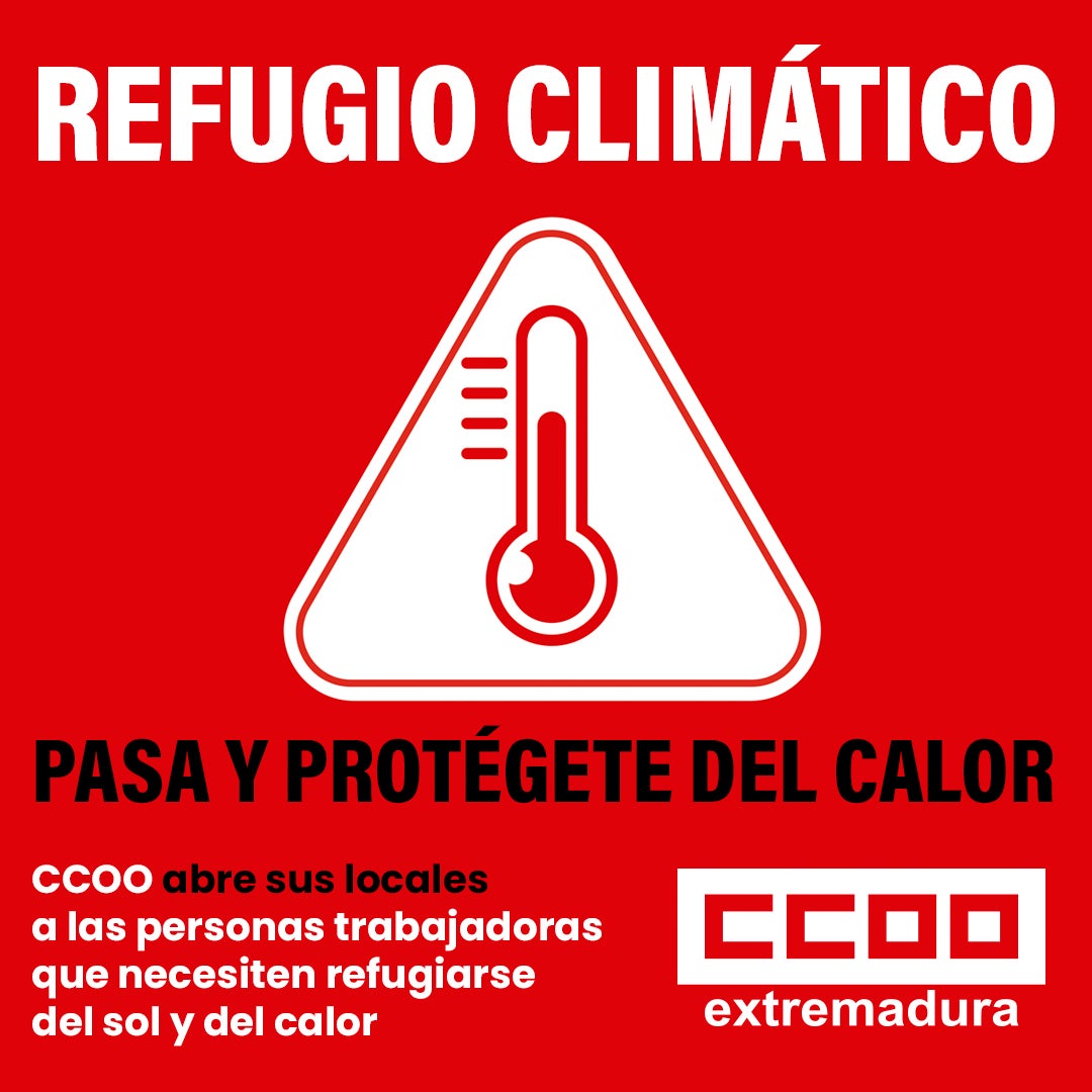 CCOO pone sus sedes a disposición de los trabajadores para que se puedan refugiar en momentos de extremo calor CCOO pone sus sedes a disposición de los trabajadores para que se puedan refugiar en momentos de extremo calor