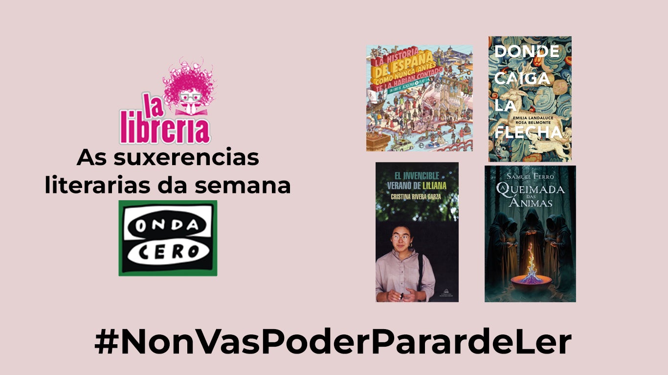 As suxerencias literarias de La Librería CyC do 7 de Agosto As suxerencias literarias de La Librería CyC do 7 de Agosto