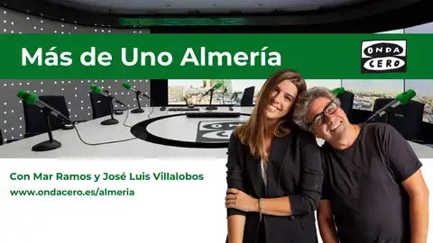 Mas de Uno Almeria con Jose Luis Villalobos y Mar Ramos Mas de Uno Almeria con Jose Luis Villalobos y Mar Ramos