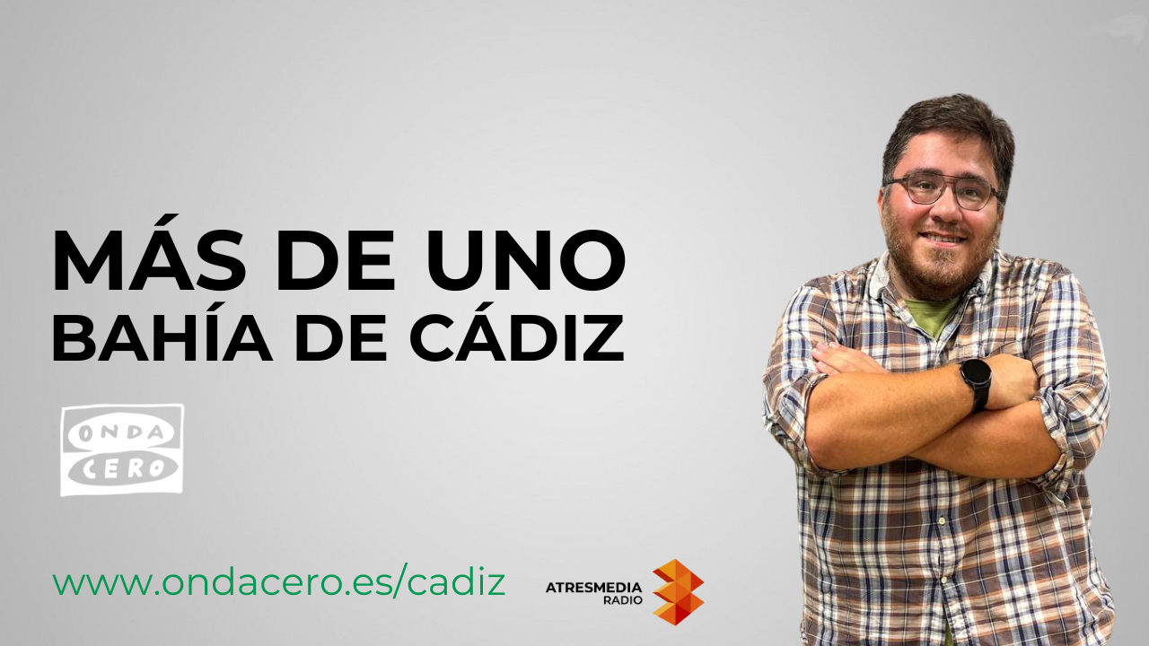 Más de Uno Bahía de Cádiz, 15/09/2025 Más de Uno Bahía de Cádiz, 15/09/2025