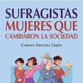 Libro 'Sufragistas. Mujeres que cambiaron la sociedad'