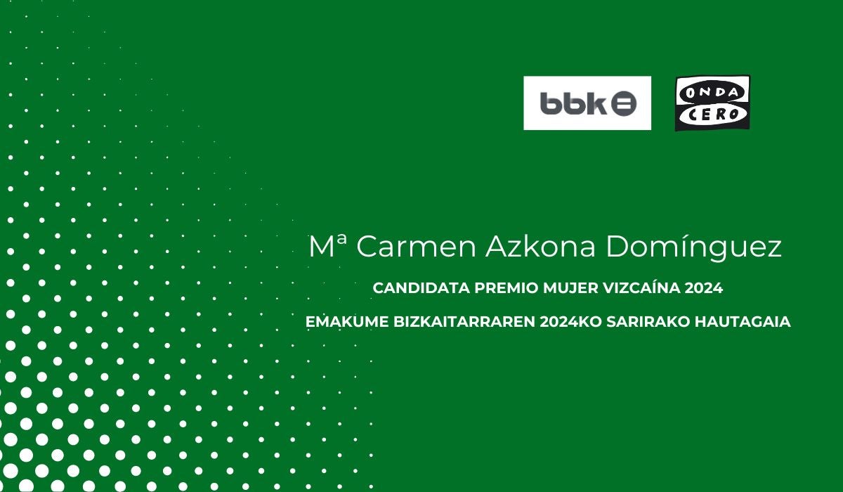 Mª Carmen Azkona Domínguez candidata al Premio Mujer Vizcaína 2024 Mª Carmen Azkona Domínguez candidata al Premio Mujer Vizcaína 2024