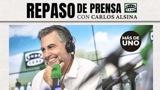 Repaso de prensa con Carlos Alsina