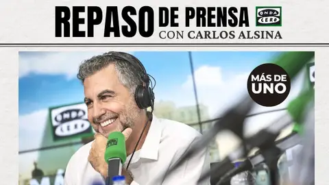 Repaso de prensa con Carlos Alsina Repaso de prensa con Carlos Alsina