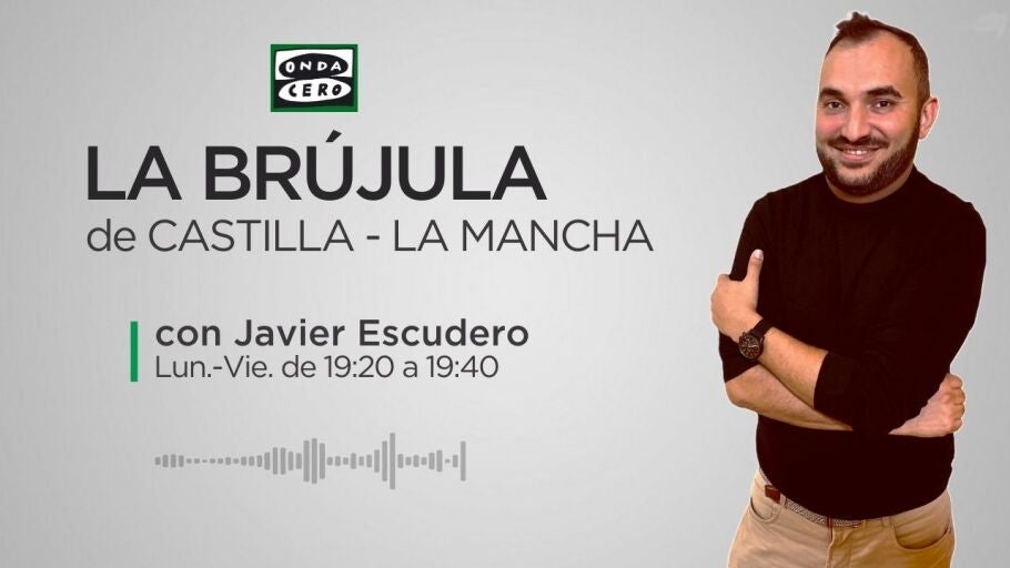 La Br&uacute;jula de Castilla-La Mancha, con Javier Escudero