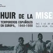 Exposición 'Huir de la miseria' Exposición 'Huir de la miseria'