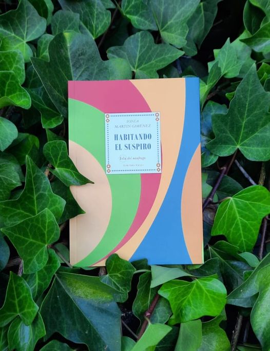 Sonia Martín presenta su poemario ‘Habitando el suspiro’ editado por la Isla del Náufrago Sonia Martín presenta su poemario ‘Habitando el suspiro’ editado por la Isla del Náufrago