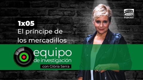 Podcast de Equipo de Investigaci&oacute;n 1x05: El pr&iacute;ncipe de los mercadillos 