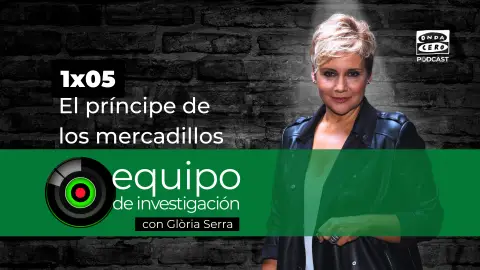 Podcast de Equipo de Investigación 1x05: El príncipe de los mercadillos Podcast de Equipo de Investigación 1x05: El príncipe de los mercadillos