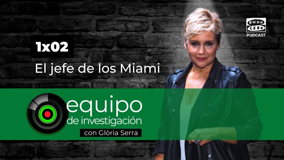 Podcast de Equipo de Investigaci&oacute;n 1x02: el jefe de los Miami 