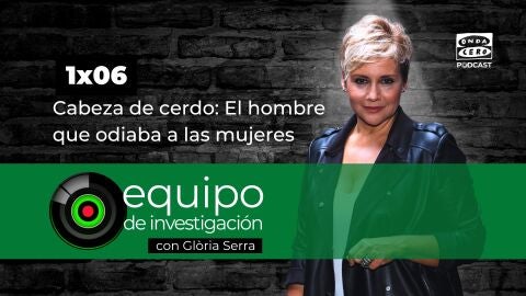 Podcast de Equipo de Investigaci&oacute;n 1x06: Cabeza de cerdo: El hombre que odiaba a las mujeres