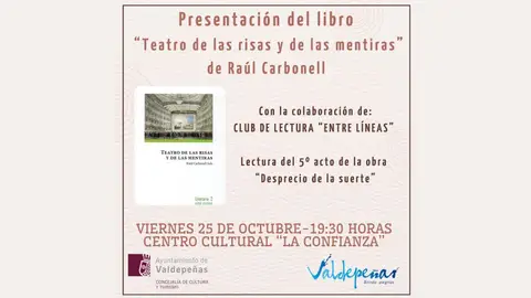 Presentación de "Teatro de las Risas y de las Mentiras", de Raúl Carbonell Presentación de "Teatro de las Risas y de las Mentiras", de Raúl Carbonell