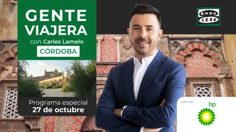 Programa especial de ‘Gente viajera’ con bp España desde Córdoba Programa especial de ‘Gente viajera’ con bp España desde Córdoba