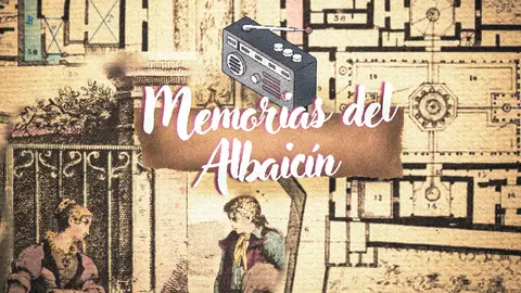 Memorias del Albaicín: Historias de un barrio patrimonio de la humanidad Memorias del Albaicín: Historias de un barrio patrimonio de la humanidad