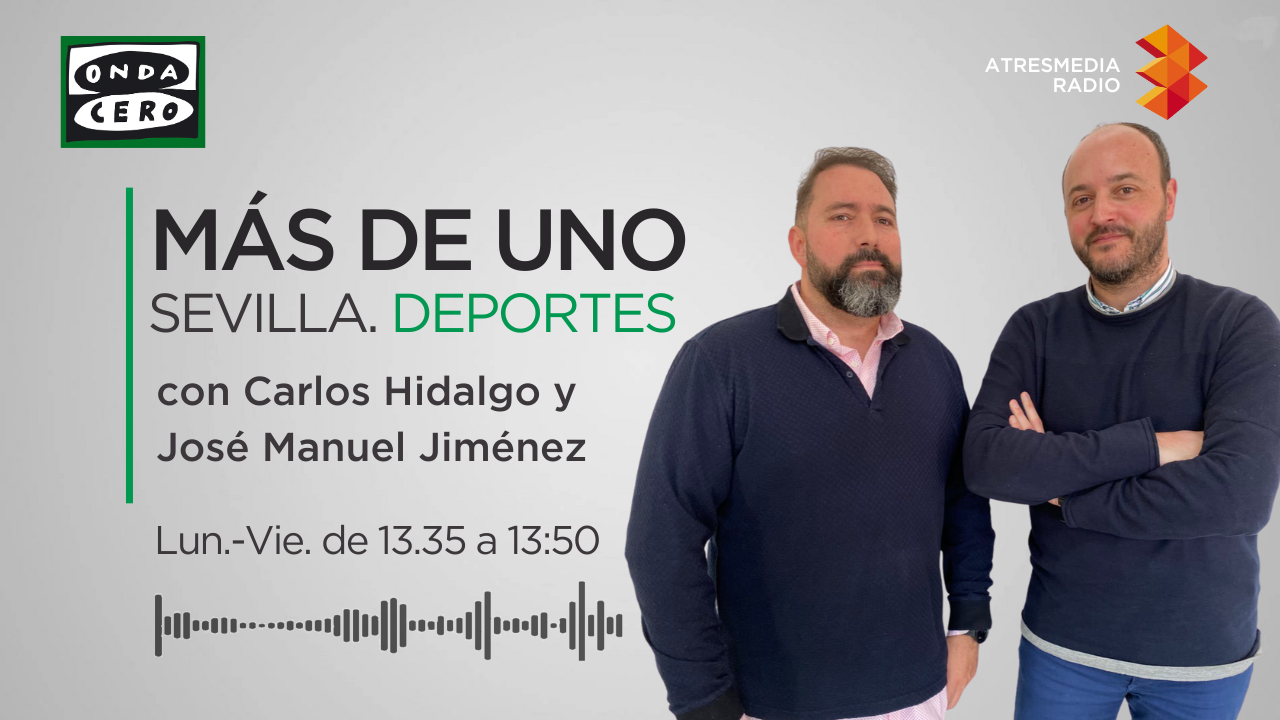 Más de uno Sevilla deportes 06/05/2025 Más de uno Sevilla deportes 06/05/2025