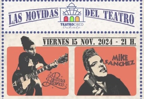 La Perra Blanco, Mike Sánchez, Nat Simons y Otto, cartel de la primera edición de 'Las Movidas del Teatro' en Orihuela La Perra Blanco, Mike Sánchez, Nat Simons y Otto, cartel de la primera edición de 'Las Movidas del Teatro' en Orihuela