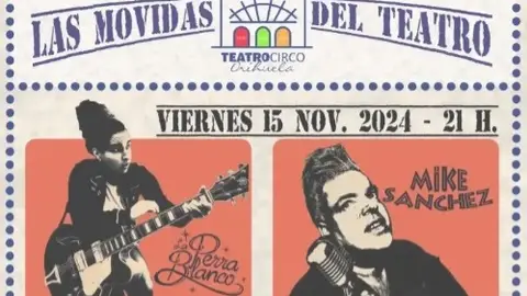 La Perra Blanco, Mike Sánchez, Nat Simons y Otto, cartel de la primera edición de 'Las Movidas del Teatro' en Orihuela La Perra Blanco, Mike Sánchez, Nat Simons y Otto, cartel de la primera edición de 'Las Movidas del Teatro' en Orihuela