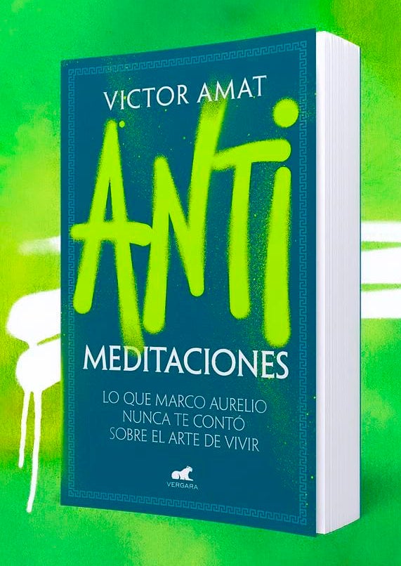 "Antimeditaciones", lo que Marco Aurelio nunca te contó sobre el arte de vivir.