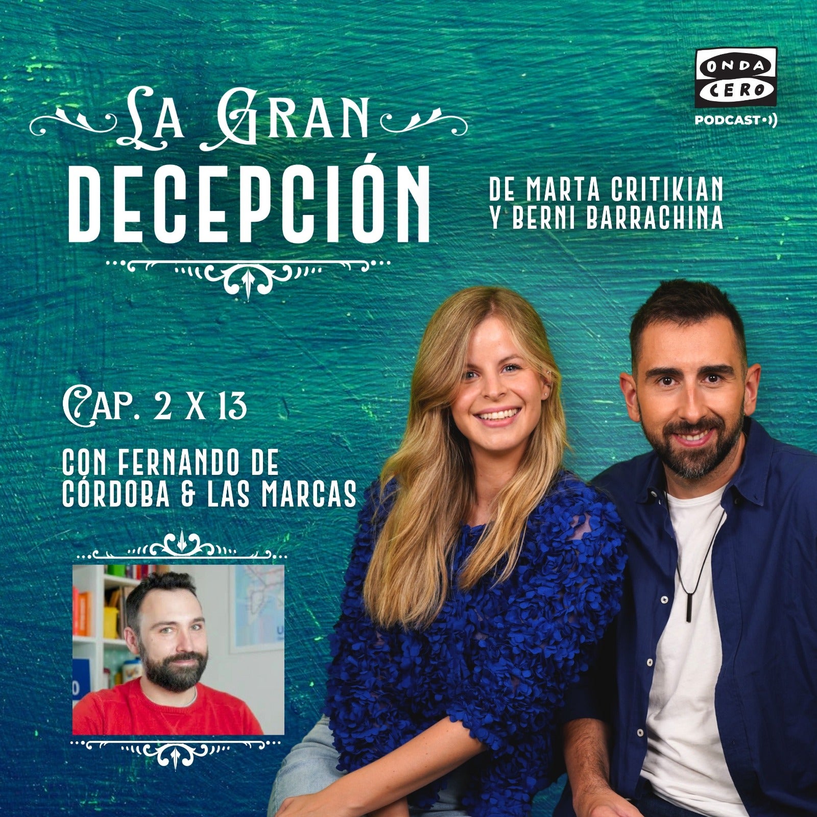 La gran decepción 2x13 - Fernando de Córdoba y las marcas La gran decepción 2x13 - Fernando de Córdoba y las marcas