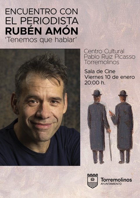 Rubén Amón presenta hoy en Torremolinos "Tenemos que hablar. La conversación en los tiempos de la censura, la soledad y la tecnología” Rubén Amón presenta hoy en Torremolinos "Tenemos que hablar. La conversación en los tiempos de la censura, la soledad y la tecnología”