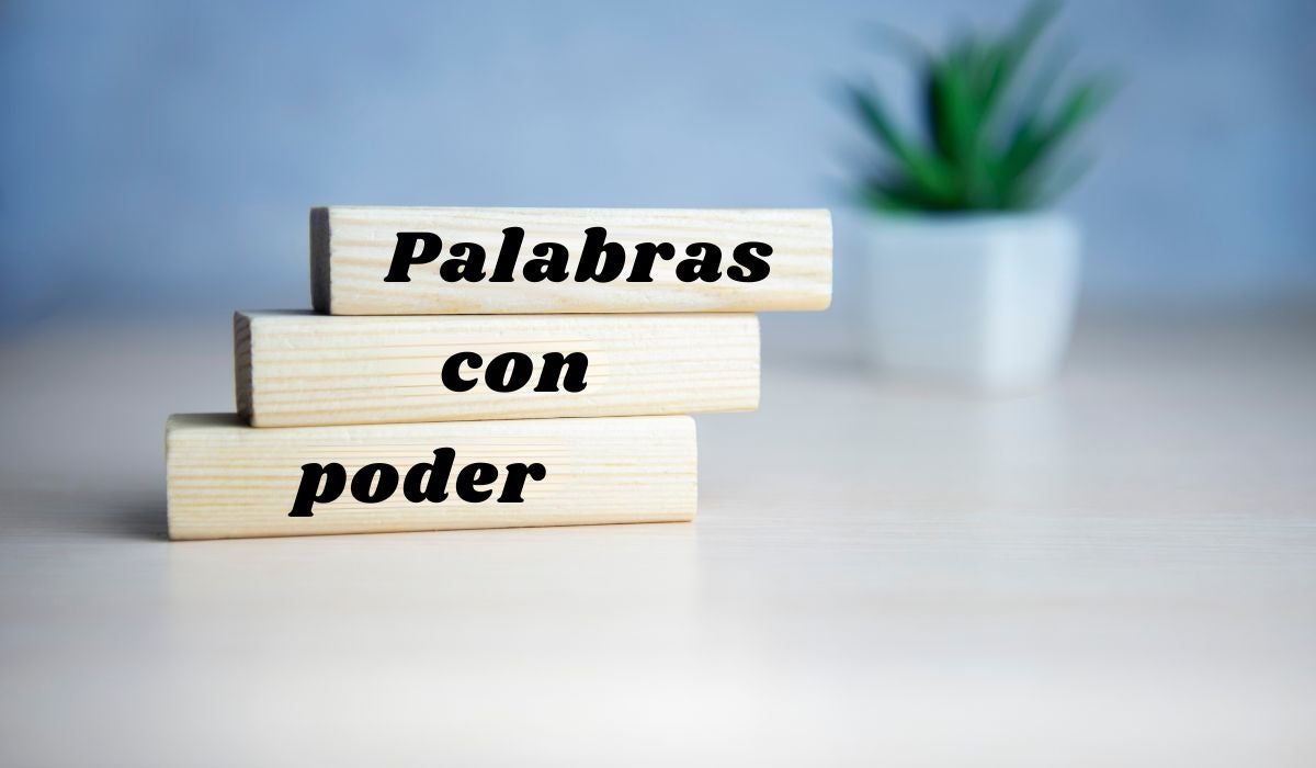 El poder de las palabras El poder de las palabras