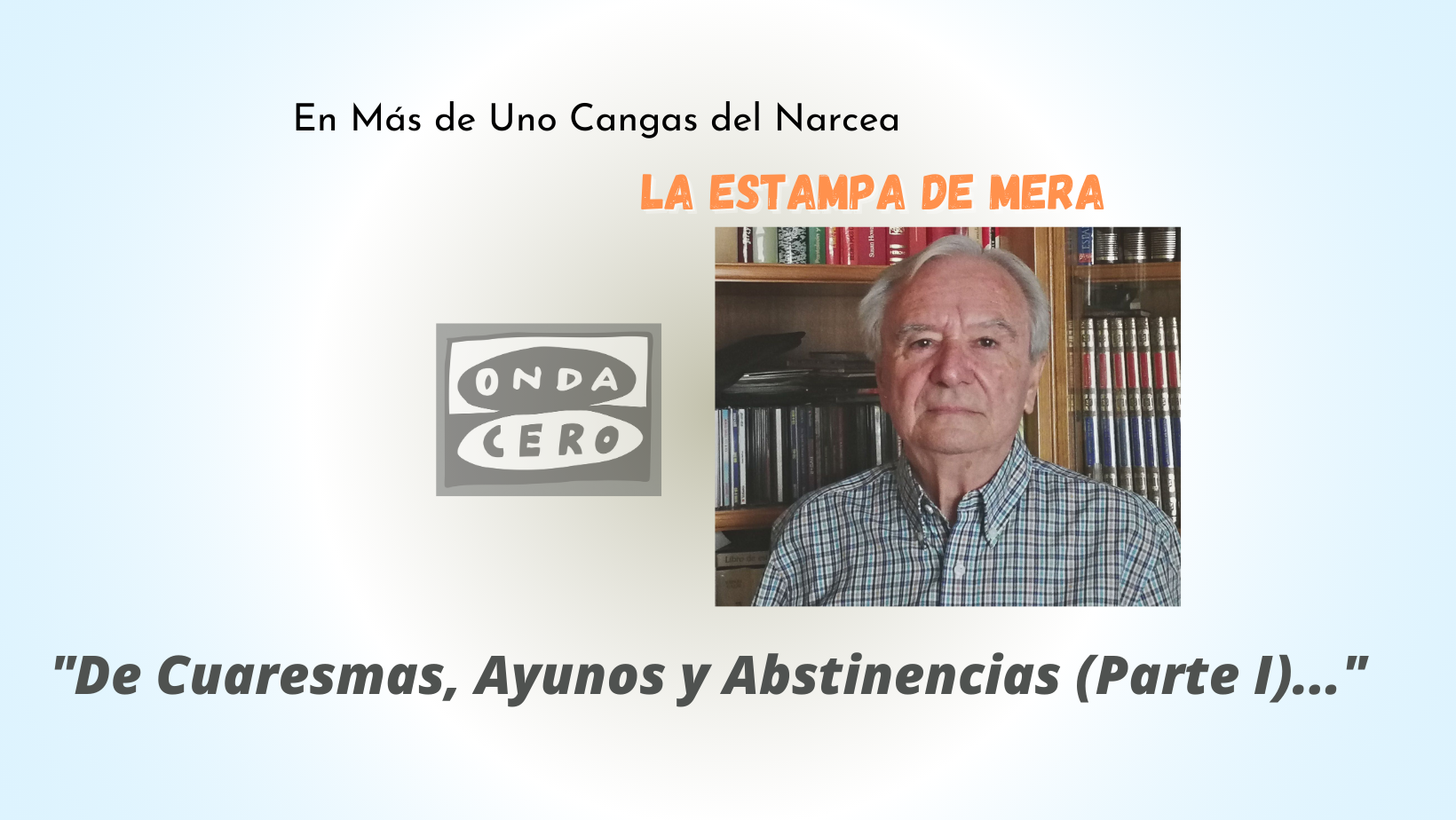 De Cuaresmas, Ayunos y Abstinencias (Parte I) De Cuaresmas, Ayunos y Abstinencias (Parte I)