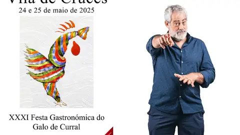 Carlos Blanco será o pregoeiro da 31ª Festa Gastronómica do Galo de Curral de Cruces O Concello de Vila de Cruces presenta o cartel da 31ª Festa Gastronómica do Galo de Curral, que este ano se celebrará os días 24 e 25 de maio como é habitual na Praza do Concello (Praza Juan Carlos I).