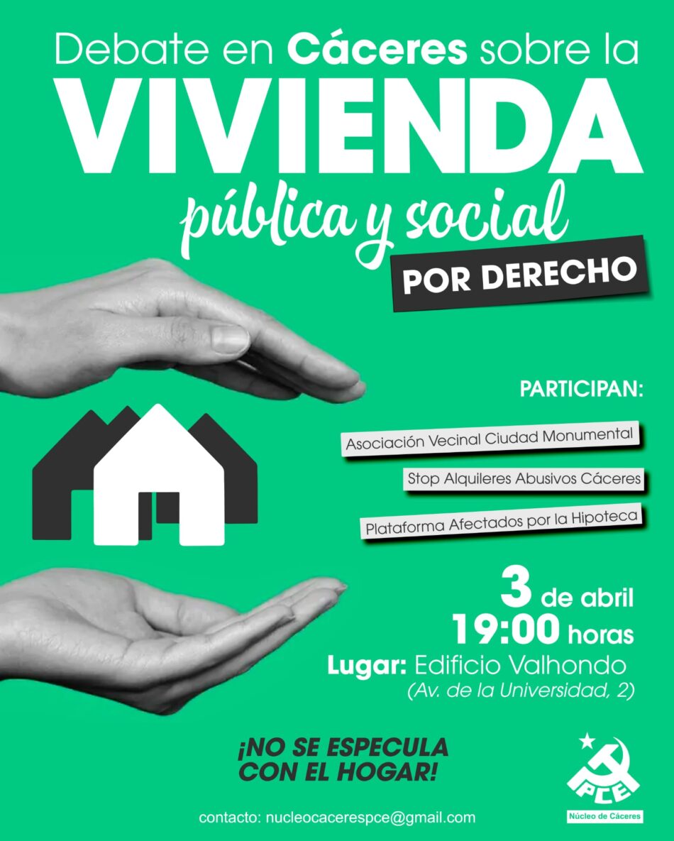 El Partido Comunista de Cáceres organiza este jueves un debate sobre vivienda pública y social El Partido Comunista de Cáceres organiza este jueves un debate sobre vivienda pública y social