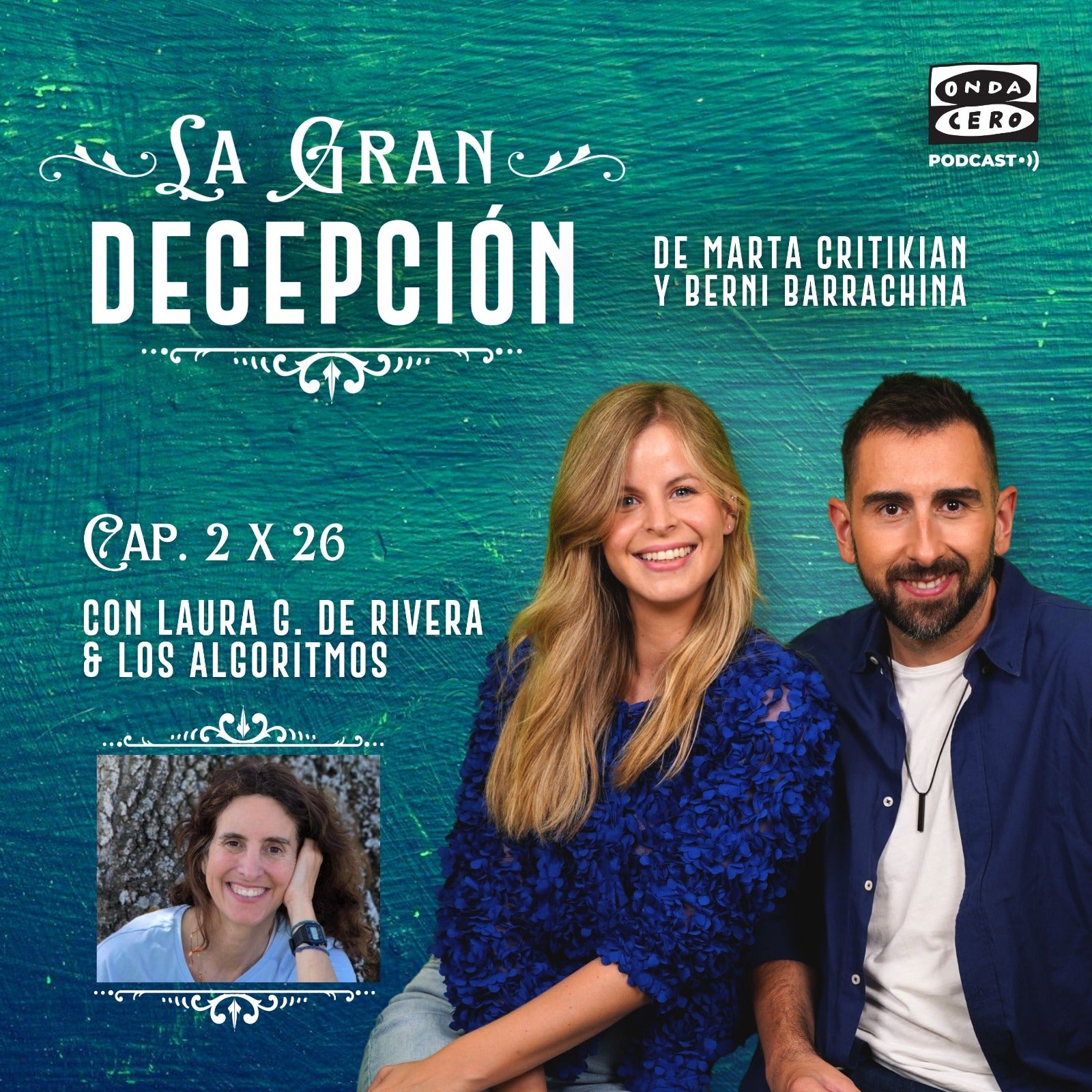 La gran decepción 2x26 - Laura G. de Rivera y los algoritmos La gran decepción 2x26 - Laura G. de Rivera y los algoritmos