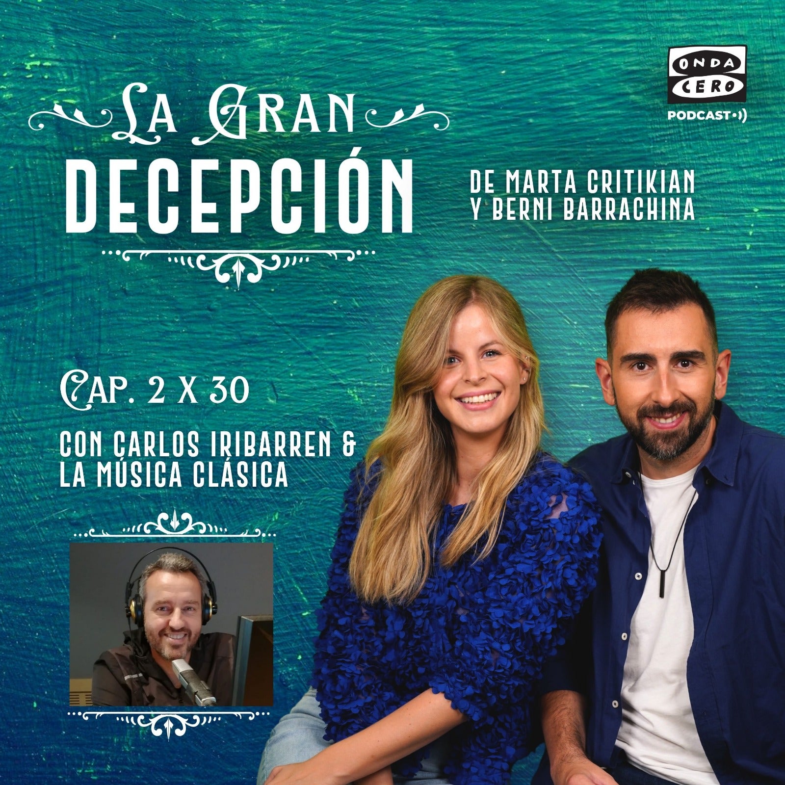 La gran decepción 2x30 - Carlos Iribarren y la música clásica episode artwork