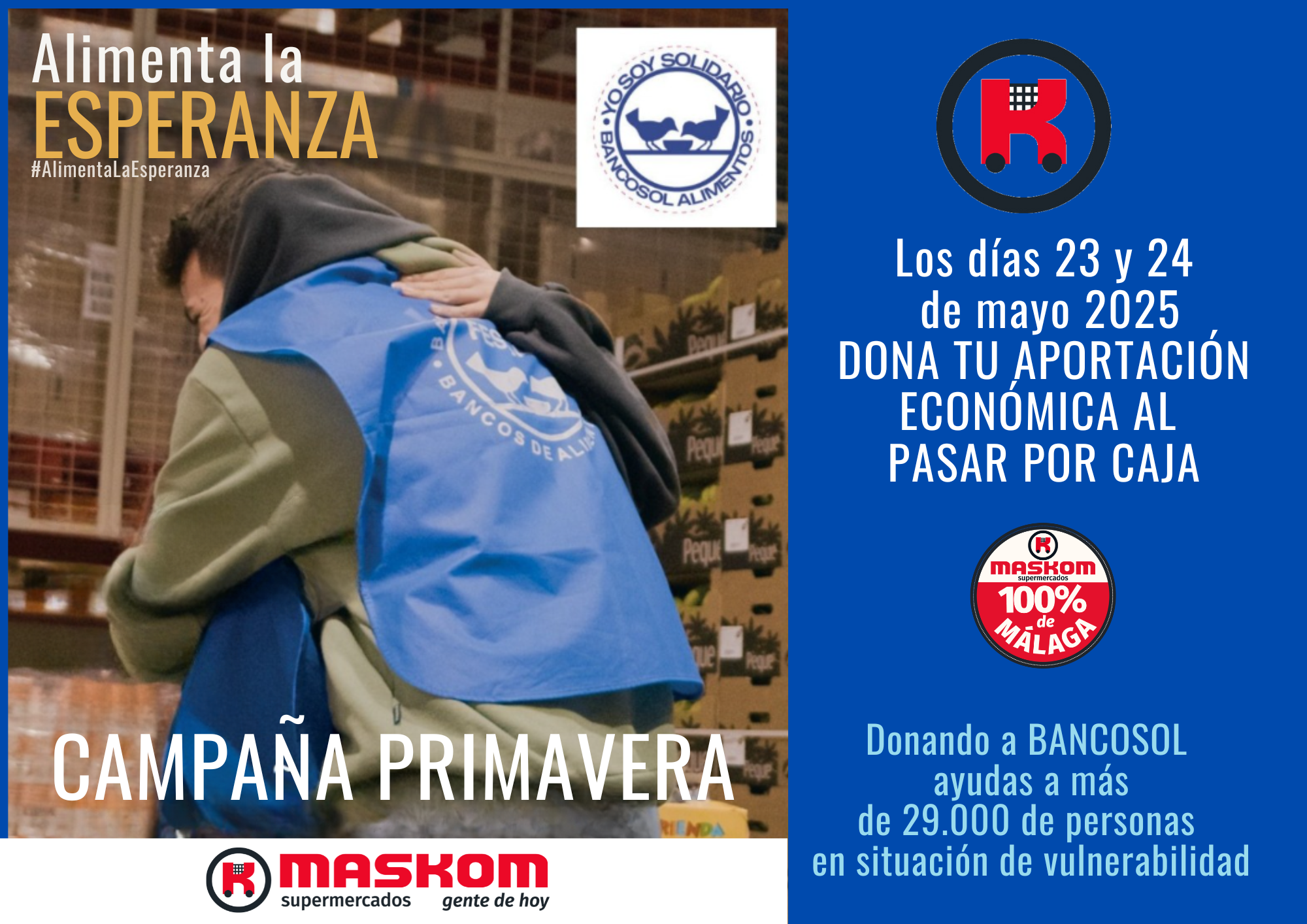 Maskom Supermercados se une a la Campaña de Primavera de Bancosol para ayudar a las familias vulnerables de Málaga Maskom Supermercados se une a la Campaña de Primavera de Bancosol para ayudar a las familias vulnerables de Málaga