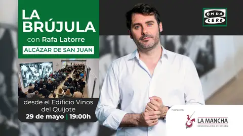 La Brújula con Rafa Latorre desde Alcázar de San Juan cartel promocional