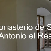 Mañana reabre sus puertas el Monasterio de San Antonio el Real Mañana reabre sus puertas el Monasterio de San Antonio el Real