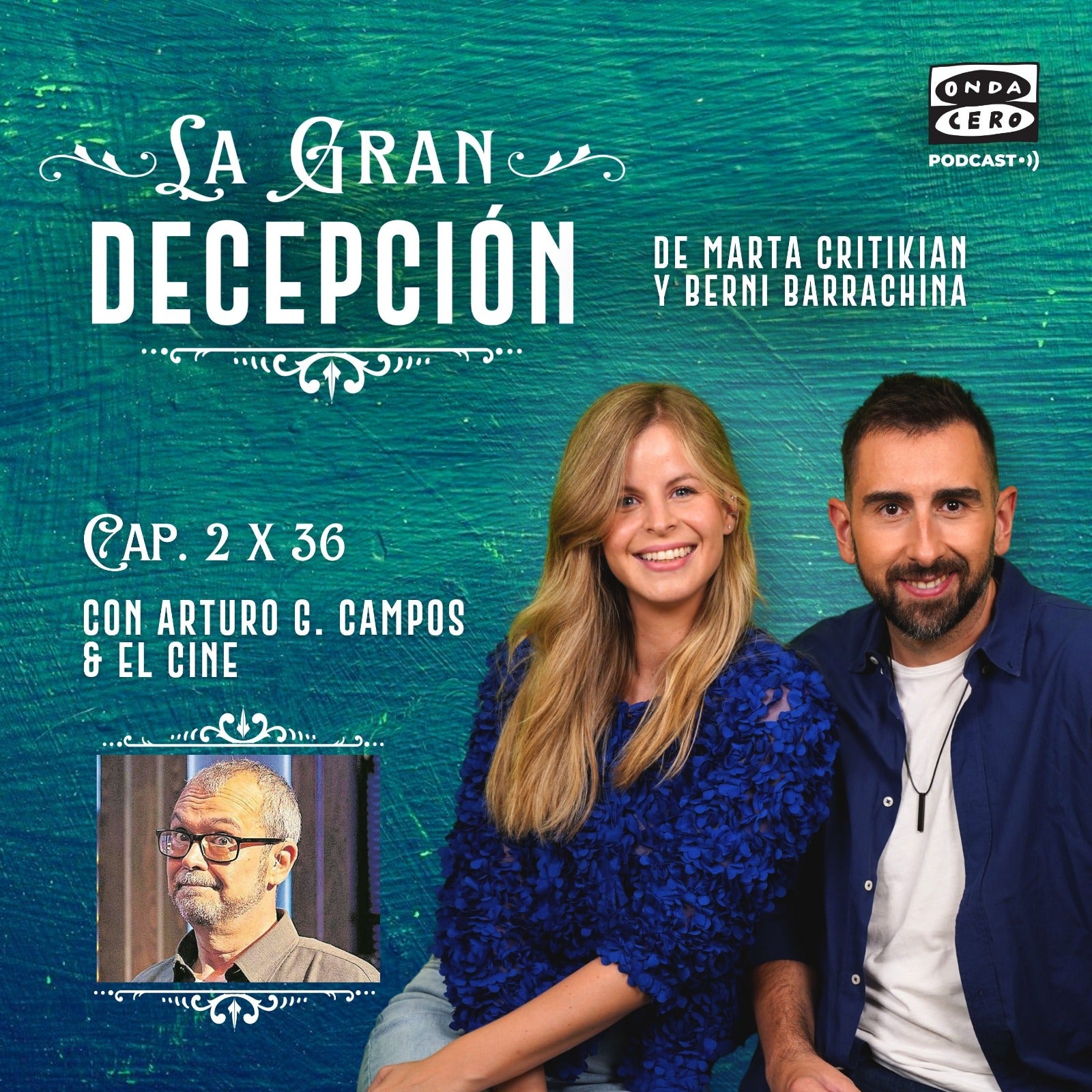 La gran decepción 2x36 - Arturo González-Campos y el cine episode artwork