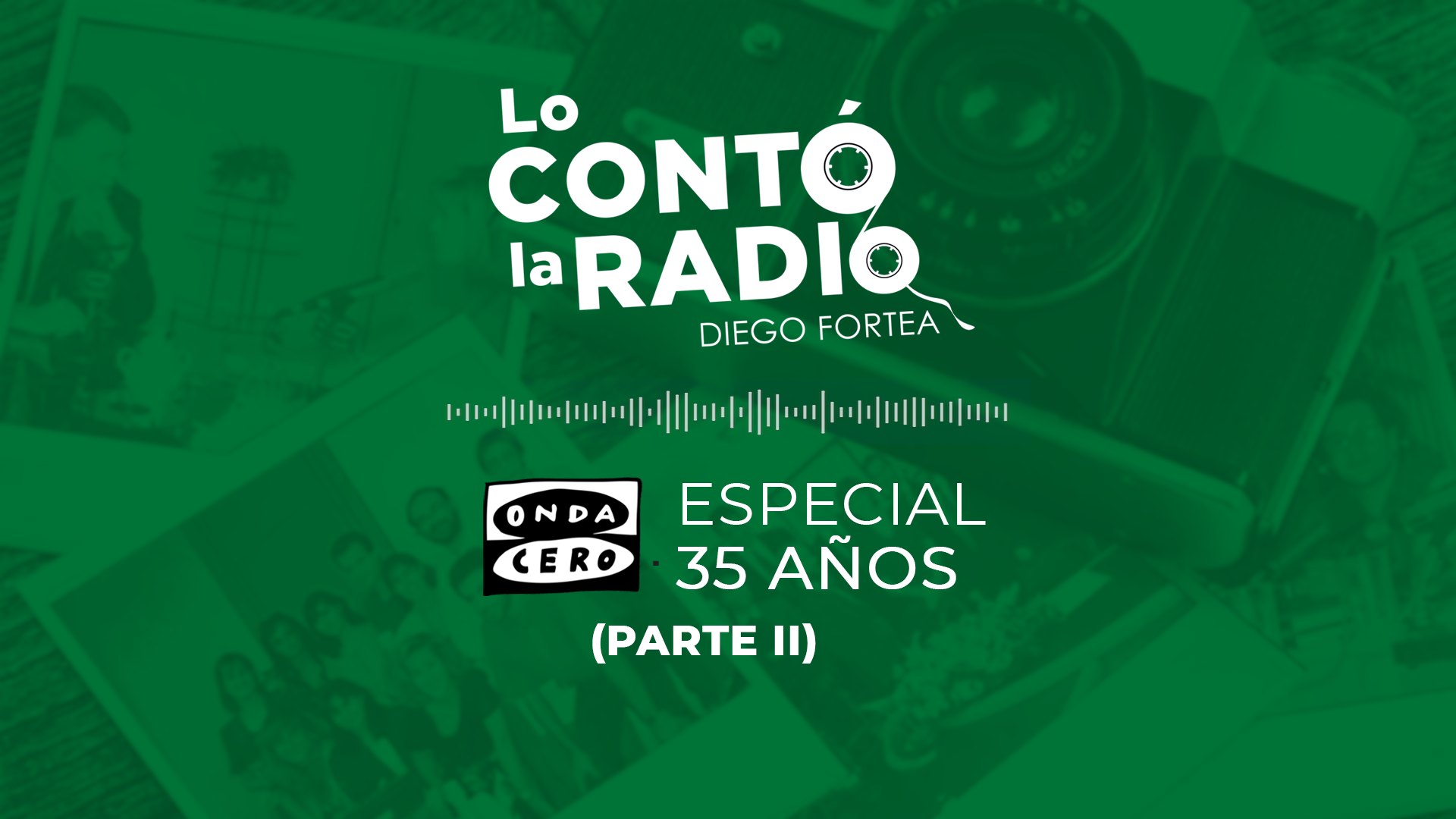 Lo contó la radio - 'Especial 35 años de Onda Cero, Parte II' (12.08.2025) Lo contó la radio - 'Especial 35 años de Onda Cero, Parte II' (12.08.2025)