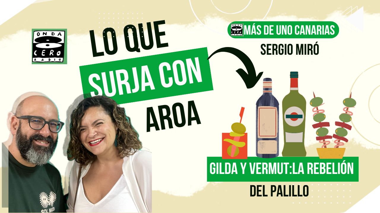 Lo que surja con Aroa | 'Gilda y vermut: la revolución del palillo' (27/08/2025) Lo que surja con Aroa | 'Gilda y vermut: la revolución del palillo' (27/08/2025)