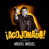 ¡Acojonado! Miguel Miguel ¡Acojonado! Miguel Miguel