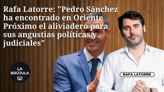 El monólogo de las ocho: "Pedro Sánchez ha encontrado en Oriente Próximo el aliviadero para sus angustias políticas y judiciales" El monólogo de las ocho: "Pedro Sánchez ha encontrado en Oriente Próximo el aliviadero para sus angustias políticas y judiciales"