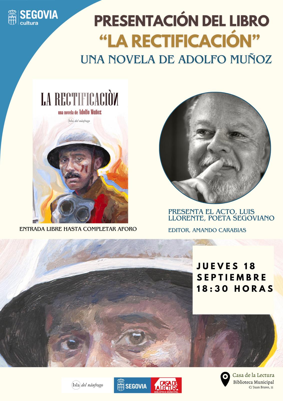 Adolfo Muñoz presenta hoy en la Casa de la Lectura de Segovia su novela "La Rectificación" Adolfo Muñoz presenta hoy en la Casa de la Lectura de Segovia su novela "La Rectificación"