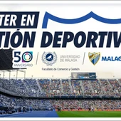 Máster en Gestión Deportiva Málaga y la UMA Máster en Gestión Deportiva Málaga y la UMA