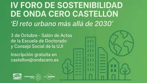 IV Foro de Sostenibilidad Onda Cero Castellón: “El reto urbano más allá de 2030” IV Foro de Sostenibilidad Onda Cero Castellón: “El reto urbano más allá de 2030”