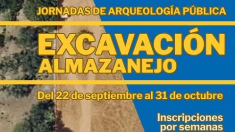 Cartel de las jornadas arqueol&oacute;gicas organizadas para conocer la historia del Almazanejo