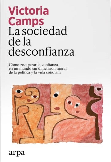 La sociedad de la desconfianza de Victoria Camps La sociedad de la desconfianza de Victoria Camps