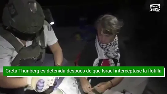 El vídeo en el que Greta Thunberg es detenida por Israel tras viajar en la Flotilla a Gaza El vídeo en el que Greta Thunberg es detenida por Israel tras viajar en la Flotilla a Gaza