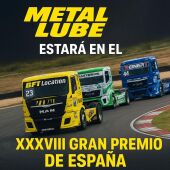 Metal Lube en el Gran Premio FIA EUROPEO DE CAMIONES